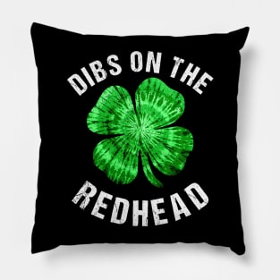 Dibs On The Redhead Shirt Funny St Patricks Day Pillow