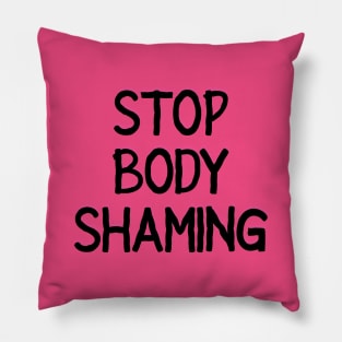 Stop Body Shaming Text Pillow