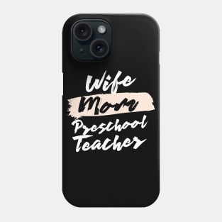 Cute Wife Mom Preschool Teacher Gift Idea Phone Case