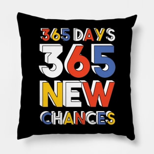 365 days 365 new chances Pillow