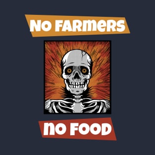 No Farmers, No Food T-Shirt