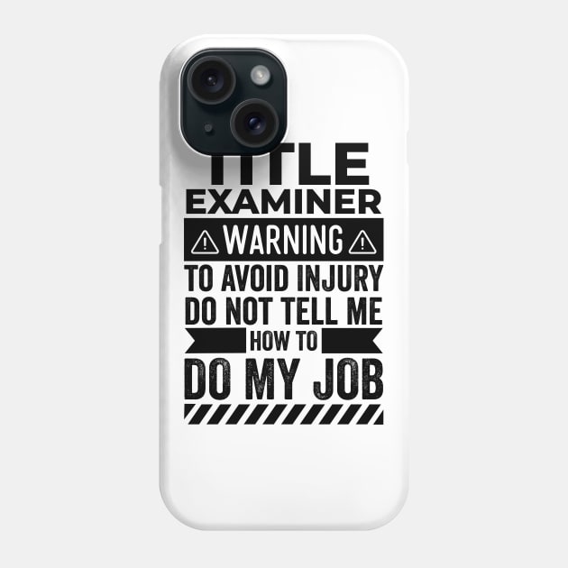 Title Examiner Warning Phone Case by Stay Weird