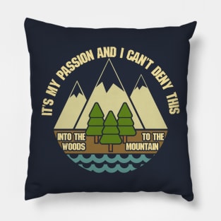 Woods & Mountains Are My Passion Pillow