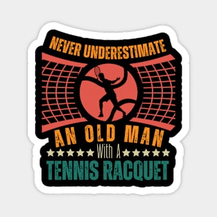 Never Underestimate An Old Man Tennis Racket Sports Lover Magnet