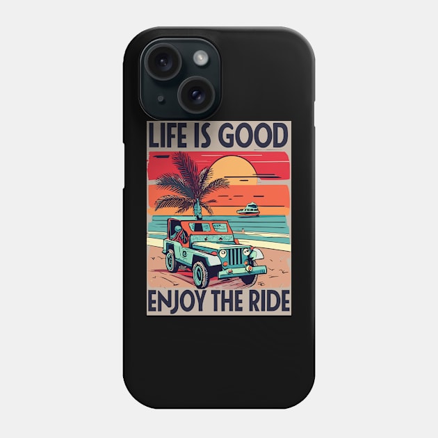 Vintage Jeep Beach - Life Is Good Enjoy The Ride Phone Case by kknows