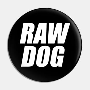 Raw Dog Pin