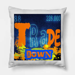 TRADE DOWN CHEMISTRY Pillow