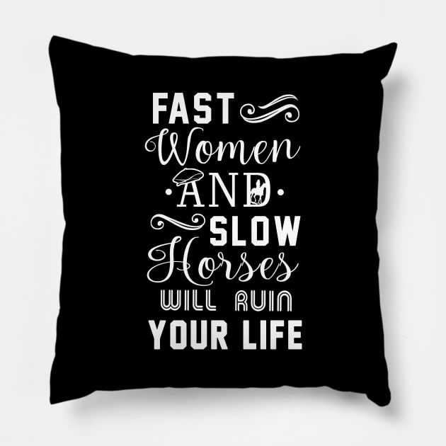 Peaky Blinders Fast Women and Slow Horses Pillow by KsuAnn