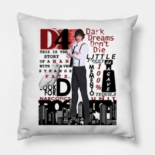 D4 - Dark Dreams Don&#39;t Die Pillow
