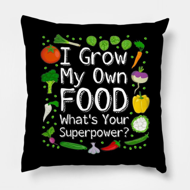 I Grow My Own Food What's Your Superpower? Pillow by ARTWORKandBEYOND