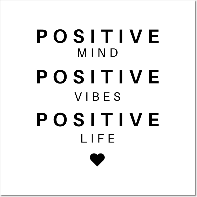 Positive Mind, Positive Vibes, Positive Life, Inspirational and  Motivational Quote. - Positive Mind Positive Vibes - Posters and Art Prints