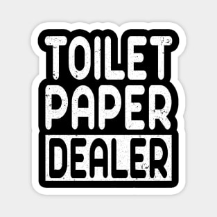 Toilet Paper Dealer Funny Sayings Magnet