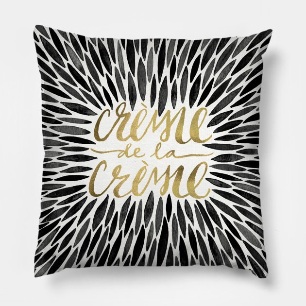 Black Creme De Le Creme Pillow by CatCoq