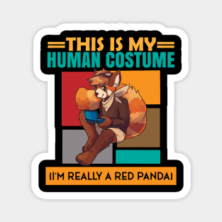 This Is My Human Costume I'm Really A Red Panda Halloween Magnet