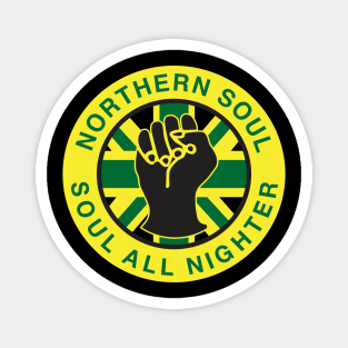 Soul All nighter Northern Soul Fist Magnet