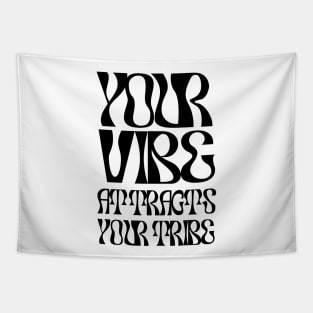 Your Vibes Attract Your Tribe Tapestry