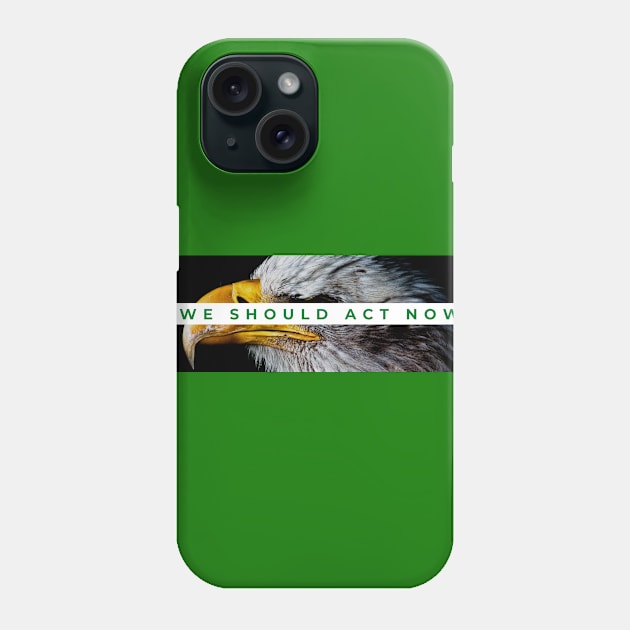 Act Now for Mother Earth Phone Case by aybe7elf