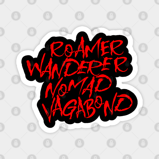 Roamer Wanderer Nomad Vagabond Magnet by CreativeWear