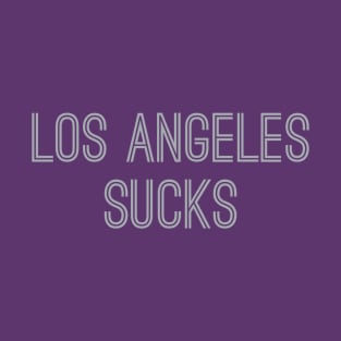 Los Angeles Sucks (Silver Text) T-Shirt