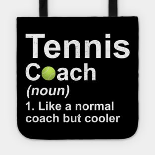 Tennis Coach Noun Like A Normal Coach But Cooler Tote