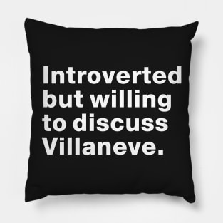 Introvert but willing to discuss Villaneve - Killing Eve Pillow
