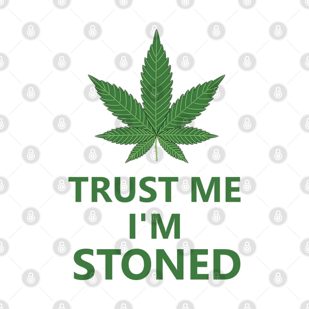 Trust Me I'm Stoned by NeedForWeed