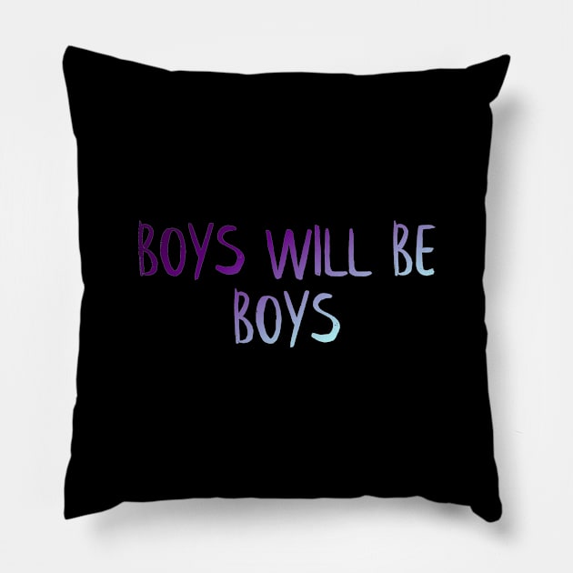 Boys will be boys Pillow by MiniGuardian