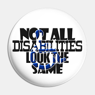 Not All Disabilities Look The Same Invisible Symptoms Awareness Pin