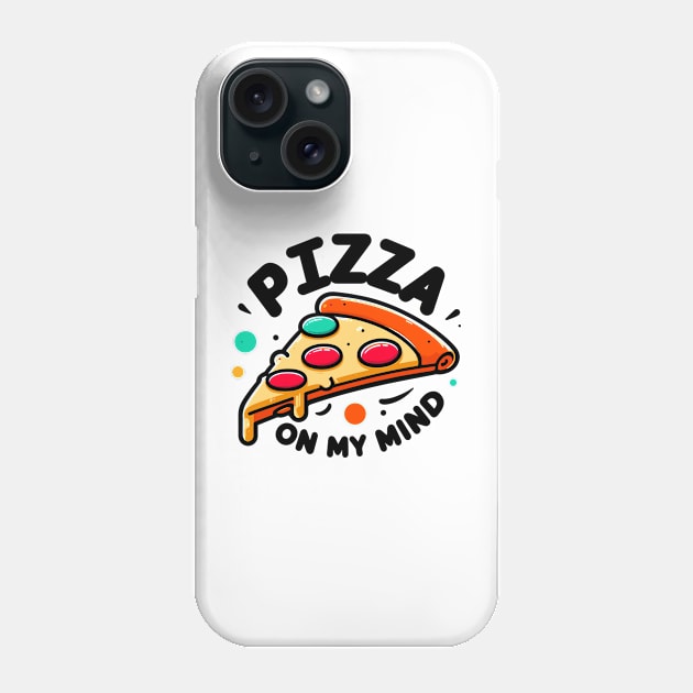 Pizza On My Mind Phone Case by Francois Ringuette