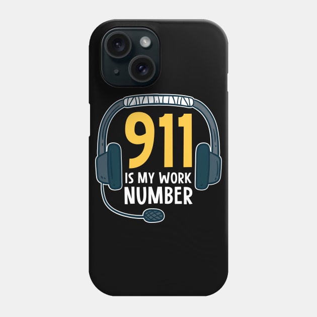 911 Is My Work Number Phone Case by maxdax