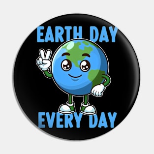 Earth Day Every Day Pin