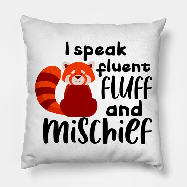 I speak fluent fluff and mischief Pillow by Quirkypieces