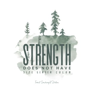 Strength Does Not Have A Size T-Shirt