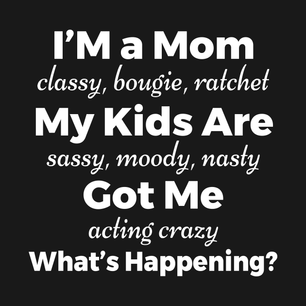 I'm A Mom Classy Bougie Ratchet by paveldmit