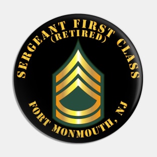 Sergeant First Class - SFC - Retired - Fort Monmouth, NJ Pin