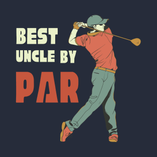 Best uncle by par golf T-Shirt, Hoodie, Apparel, Mug, Sticker, Gift design T-Shirt