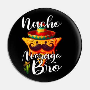 Brother Toddler Bro Nacho Average Pin