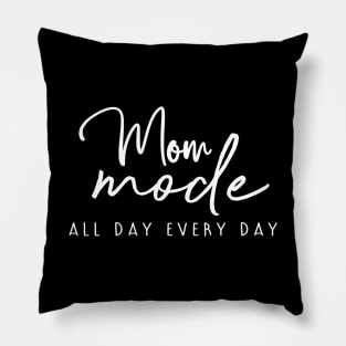 Mom mode all day everyday funny mom design Pillow