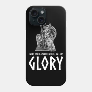 Viking God Odin - Every Day Is Another Chance To Earn Glory Phone Case