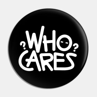 Who cares Pin