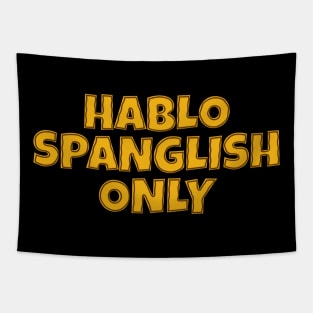 Hablo Spanglish Only Tapestry