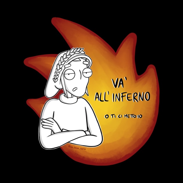 Va’ all’Inferno by Undeuxtroisi