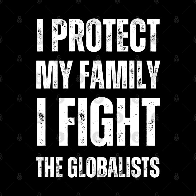 I protect my family I fight the globalists by la chataigne qui vole ⭐⭐⭐⭐⭐