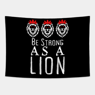Be Strong As A Lion Tapestry