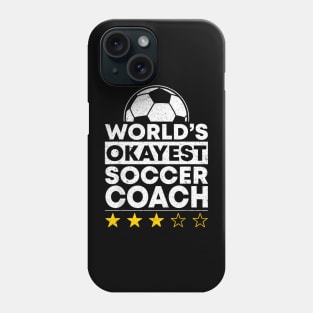 Worlds okayest Soccer Coach Head Trainer Coaching Player Phone Case