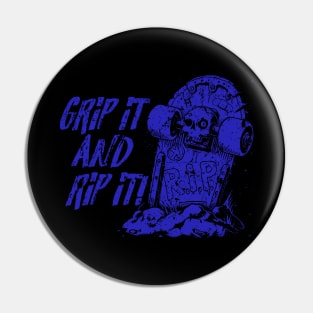 Grip it and Rip it! - blue Pin