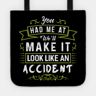 Make it Look like an Accident Tote