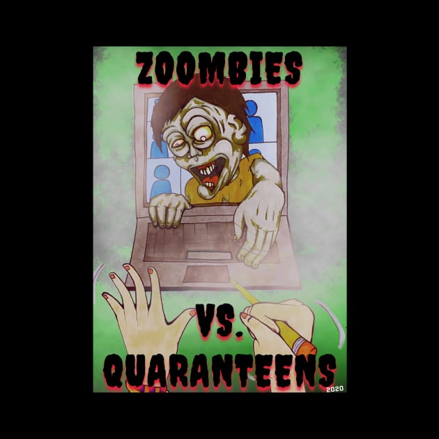 ZOOMBIES VS. QUARANTEENS by Anewman00.DESIGNS