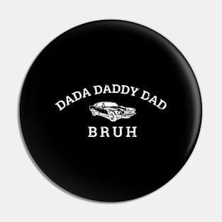 Dada Daddy Dad Bruh Retro Vintage Funny 2023 Fathers Day Pin