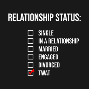 Funny Relationship Status T-Shirt